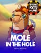 Mole in the Hole